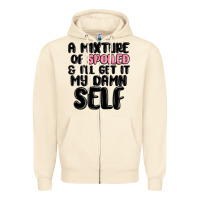 Sandshell a mixture of spoiled and ill get it my damn self Zipper Hoodie - MaliasSmallBusiness