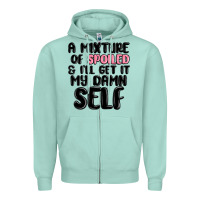 Seafoam a mixture of spoiled and ill get it my damn self Zipper Hoodie - MaliasSmallBusiness