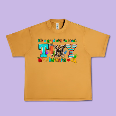 Its A Good Day To Teach Tiny Humans Urban Heavy Tee Designed By Adodesignshop