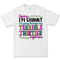 White sorry im cranky im going through my terrible thirties right now Premium Tee - texasbilliewilder