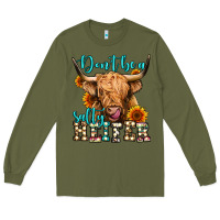 Army Green don't be a salty heifer long haired cow Long Sleeve Tee - Jasminsmagicworld