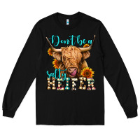 Black don't be a salty heifer long haired cow Long Sleeve Tee - Jasminsmagicworld