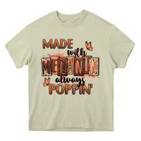 Mossy Made with melanin always poppin' Heavy Core Tee - RanaPortraitStore
