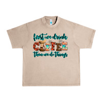 French Oak first we drink coffee then we do things Urban Heavy Tee - AdoDesignShop