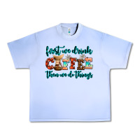 Grape Ice first we drink coffee then we do things Urban Heavy Tee - AdoDesignShop