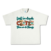 Pistachio first we drink coffee then we do things Urban Heavy Tee - AdoDesignShop