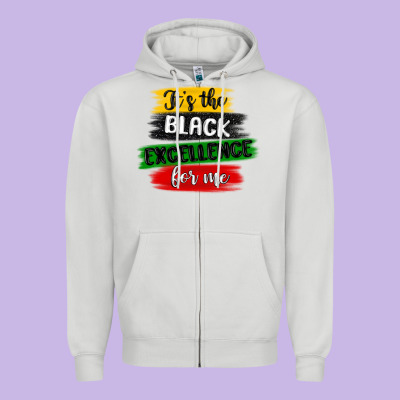 It S The Black Excellence For Me Zipper Hoodie Designed By Maliassmallbusiness