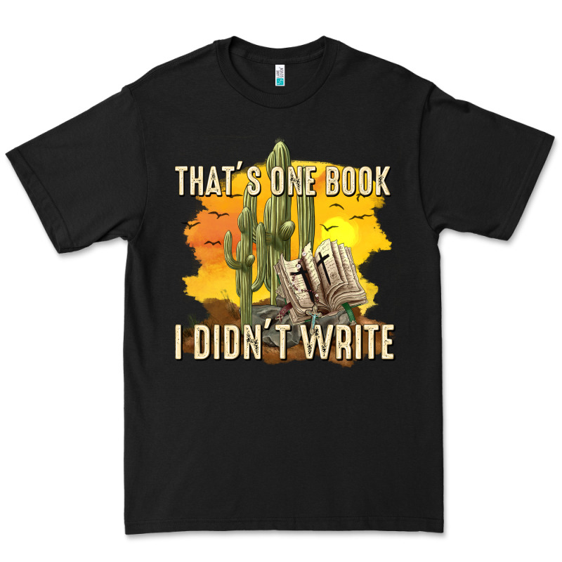 Thats One Book I Didnt Write Tbw Premium Tee by texasbilliewilder | Teevron