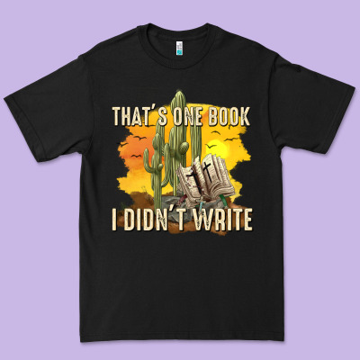 Thats One Book I Didnt Write Tbw Premium Tee Designed By Texasbilliewilder