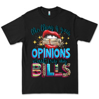 Black the thing is your opinions dont pay my bills Premium Tee - texasbilliewilder