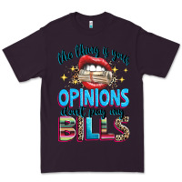 Plum the thing is your opinions dont pay my bills Premium Tee - texasbilliewilder