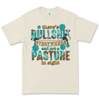 Bone theres bullshit everywhere and not a pasture tbw Premium Tee - texasbilliewilder