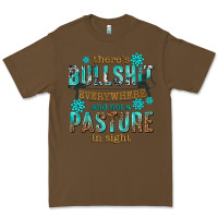 Cacao theres bullshit everywhere and not a pasture tbw Premium Tee - texasbilliewilder