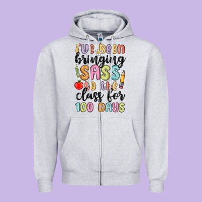 I Ve Been Bringing Sass To The Class For 100 Days Zipper Hoodie Designed By Maliassmallbusiness