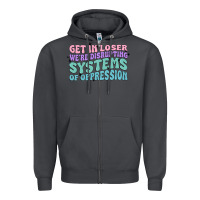 Smoke get in loser we're disrupting systems of oppressio Zipper Hoodie - MaliasSmallBusiness