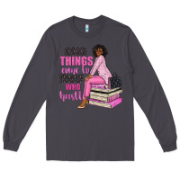 Smoke good things come to those who hustle Long Sleeve Tee - NancyCooperArtShop