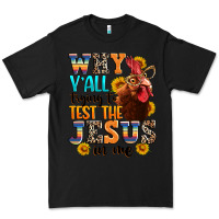 Black why yall trying to test the jesus in me Premium Tee - texasbilliewilder