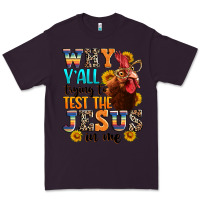 Plum why yall trying to test the jesus in me Premium Tee - texasbilliewilder