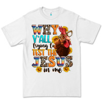White why yall trying to test the jesus in me Premium Tee - texasbilliewilder