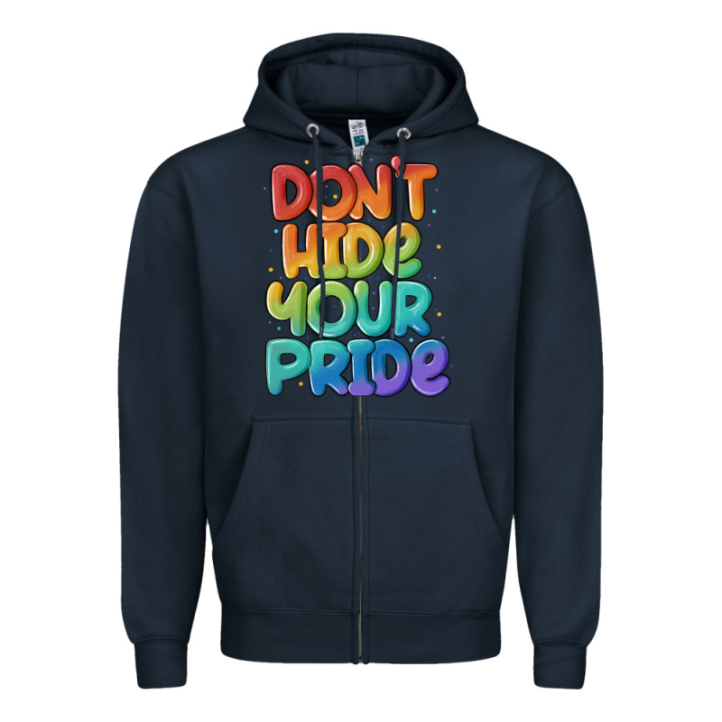 Dont Hide Your Pride Zipper Hoodie by MaliasSmallBusiness | Teevron