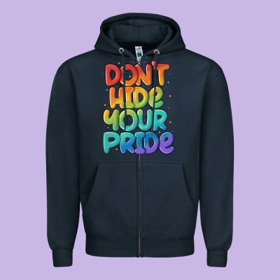 Dont Hide Your Pride Zipper Hoodie Designed By Maliassmallbusiness
