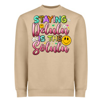 Staying Delulu Is The Solulu Heavyweight Sweatshirt | Teevron