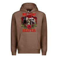 Chestnut Not Today Heifer Premium Hoodie - Bettercallsaul