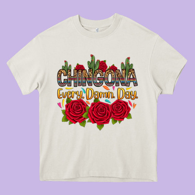 Heavy Core Tee Chingona every damn day