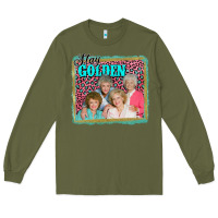 Army Green golden girls stay golden Long Sleeve Tee - AdoDesignShop