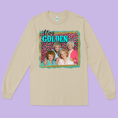 Golden Girls Stay Golden Long Sleeve Tee Designed By Adodesignshop