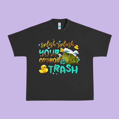 Splish Splash Your Opinion Is Trash Urban Heavy Tee Designed By Adodesignshop