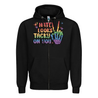 Black hate looks tacky on you pride Zipper Hoodie - MaliasSmallBusiness