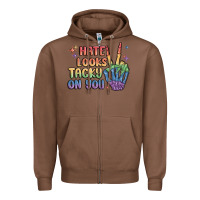 Chestnut hate looks tacky on you pride Zipper Hoodie - MaliasSmallBusiness