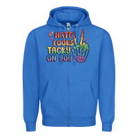 True Royal hate looks tacky on you pride Zipper Hoodie - MaliasSmallBusiness