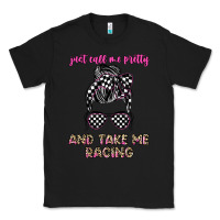 Black just call me pretty and take me racing Classic Tee - JahusDesignShop