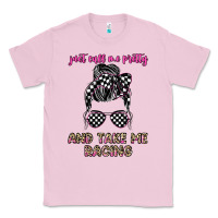Bubblegum Pink just call me pretty and take me racing Classic Tee - JahusDesignShop