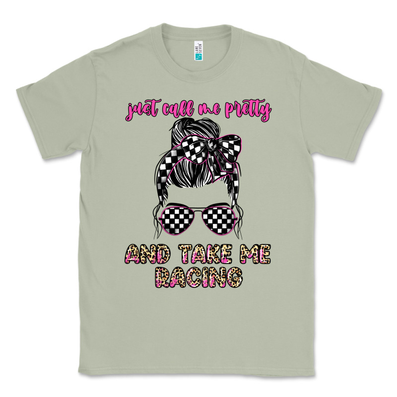 Just Call Me Pretty And Take Me Racing Classic Tee by JahusDesignShop | Teevron