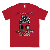 Red just call me pretty and take me racing Classic Tee - JahusDesignShop