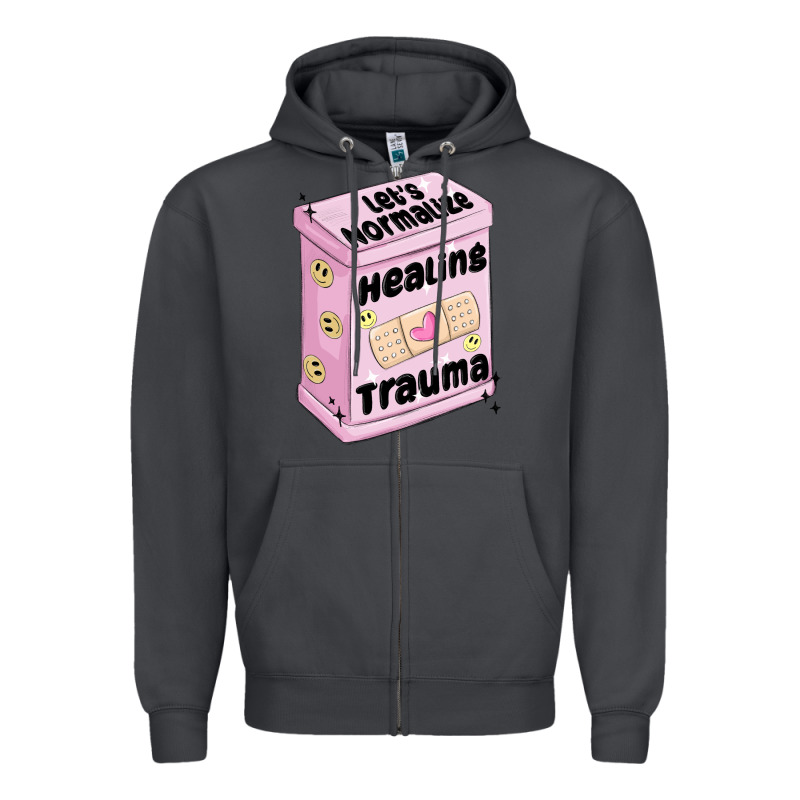 Let's Normalize Healing Trauma Zipper Hoodie by MaliasSmallBusiness | Teevron