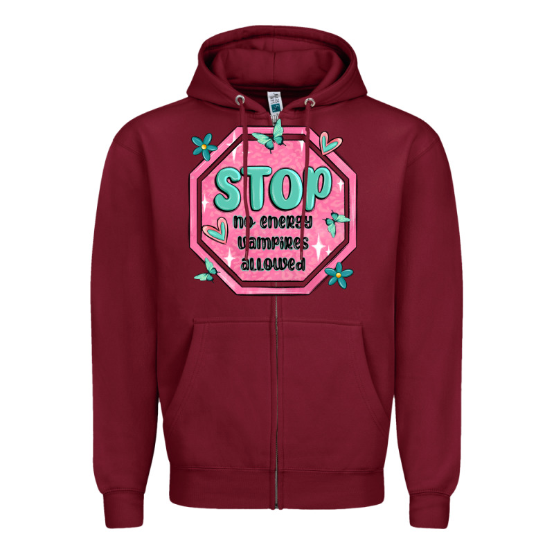 Stop No Energy Vampires Allowed Zipper Hoodie by MaliasSmallBusiness | Teevron