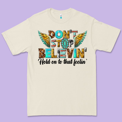Dont Stop Believing Premium Tee Designed By Texasbilliewilder