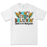 White dont stop believing Premium Tee - texasbilliewilder