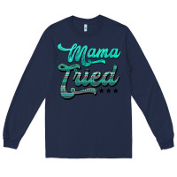 Navy mama tried aztec turquoise Long Sleeve Tee - AdoDesignShop