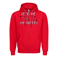Red feed me and tell me im pretty Zipper Hoodie - MaliasSmallBusiness
