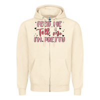 Sandshell feed me and tell me im pretty Zipper Hoodie - MaliasSmallBusiness