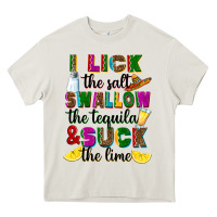 I Lick The Salt Swallow The Tequila Heavy Core Tee | Teevron