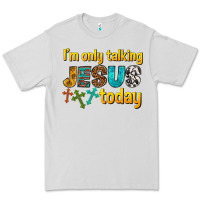 Dove Grey im only talking jesus today Premium Tee - texasbilliewilder