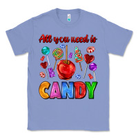 Colony Blue all you need is candy Classic Tee - AdoDesignShop