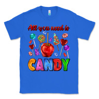 True Royal all you need is candy Classic Tee - AdoDesignShop