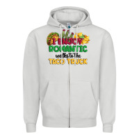 Dove Grey i enjoy romantic walks to the taco truck Zipper Hoodie - MaliasSmallBusiness